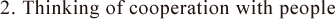 2. Thinking of cooperation with people