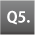 Q5.