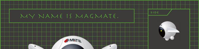 MY NAME I S MAGMATE.